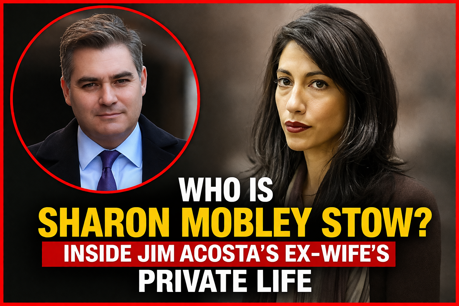 Sharon Mobley Stow biography and Jim Acosta ex wife